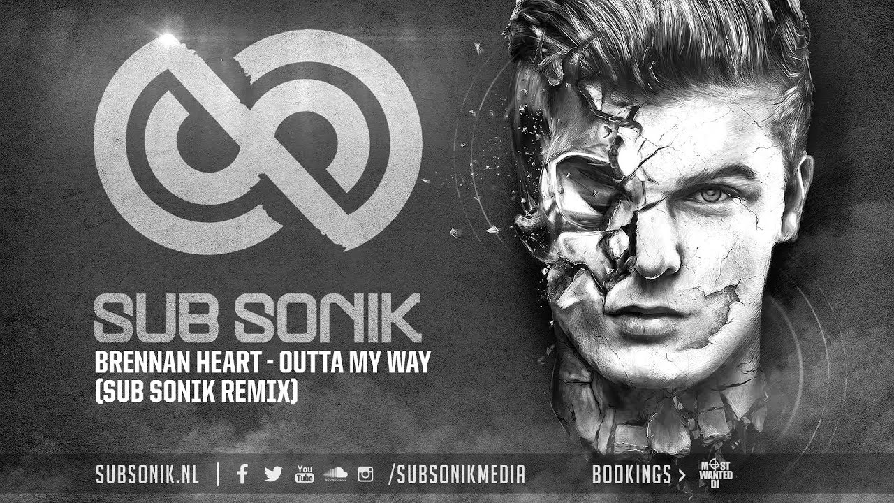 Brennan Heart - Outta My Way (Sub Sonik Remix)