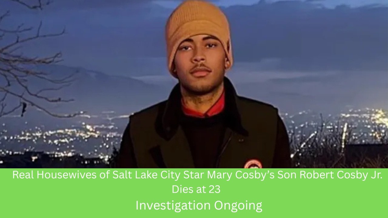Real Housewives of Salt Lake City Star Mary Cosby’s Son Robert Cosby Jr. Dies at 23