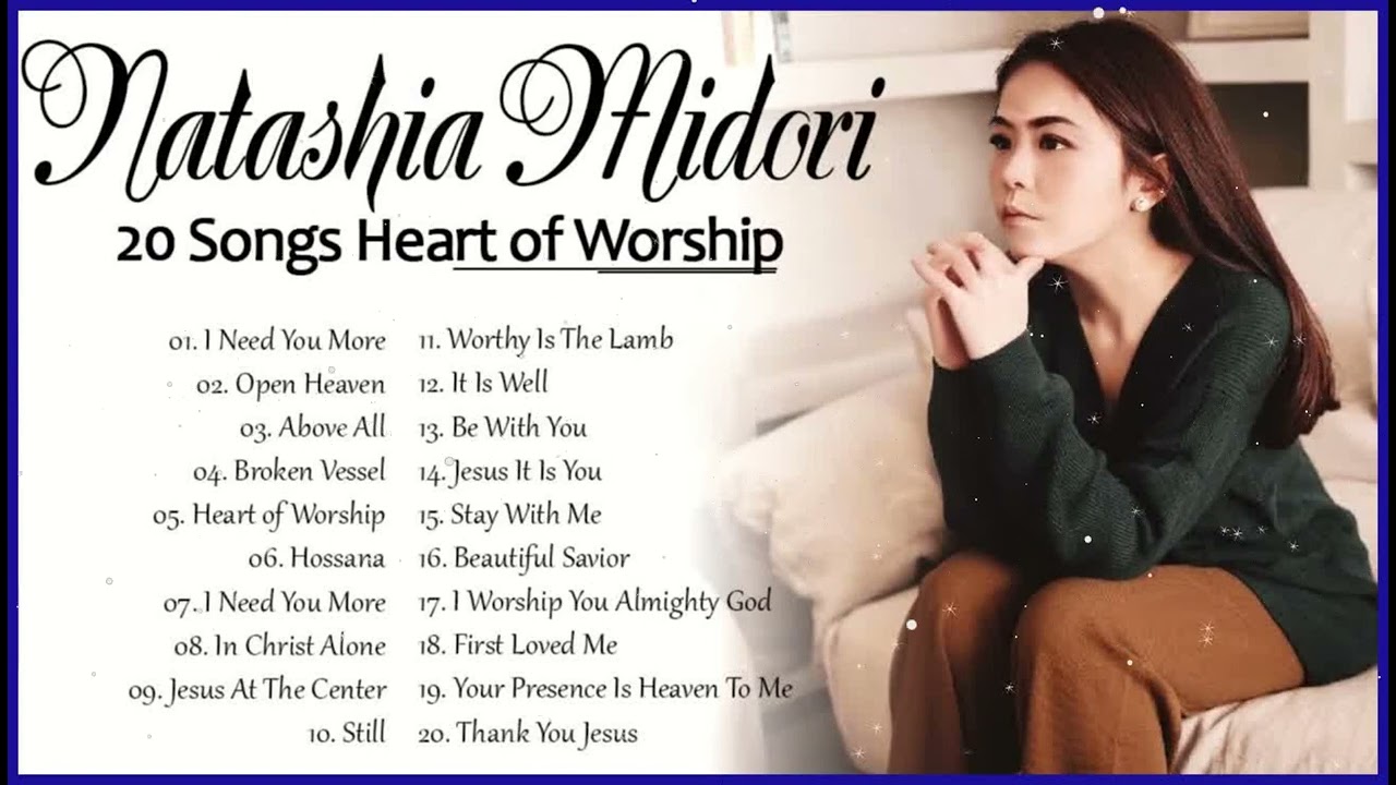 Natashia Midori Christian Songs &ndash; 20 Songs Heart Of Worship