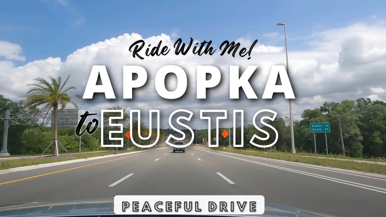 PEACEFUL DRIVE from APOPKA to EUSTIS, FL - Driving Central Florida