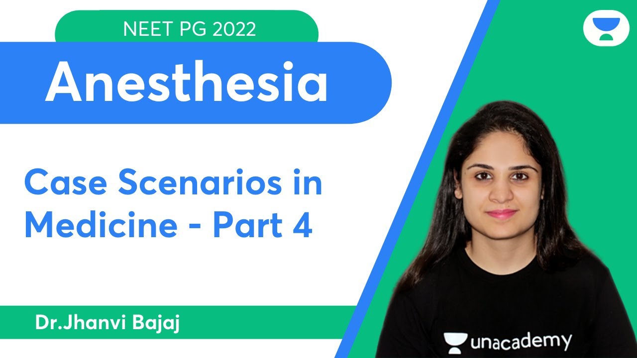 NEET PG 2022: Case Scenarios in Medicine - Part 4 | Anesthesia | Let's Crack NEET PG | Dr. Jhanvi