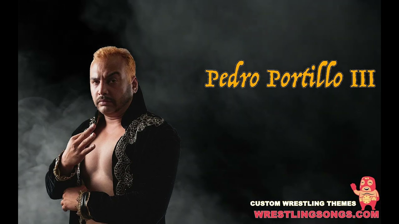 Pedro Portillo III Entrance Theme