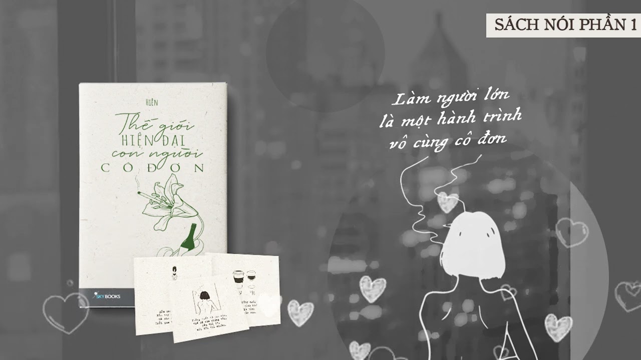 [Sách nói - P.1] Thế giới hiện đại con người cô đơn | Tác giả Hiên | Skybooks Radio