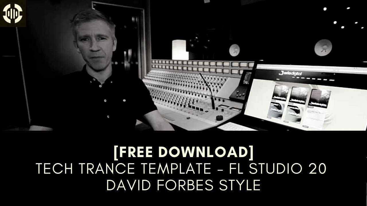 [FREE FLP] Tech Trance Template (David Forbes Style) | FL STUDIO 20
