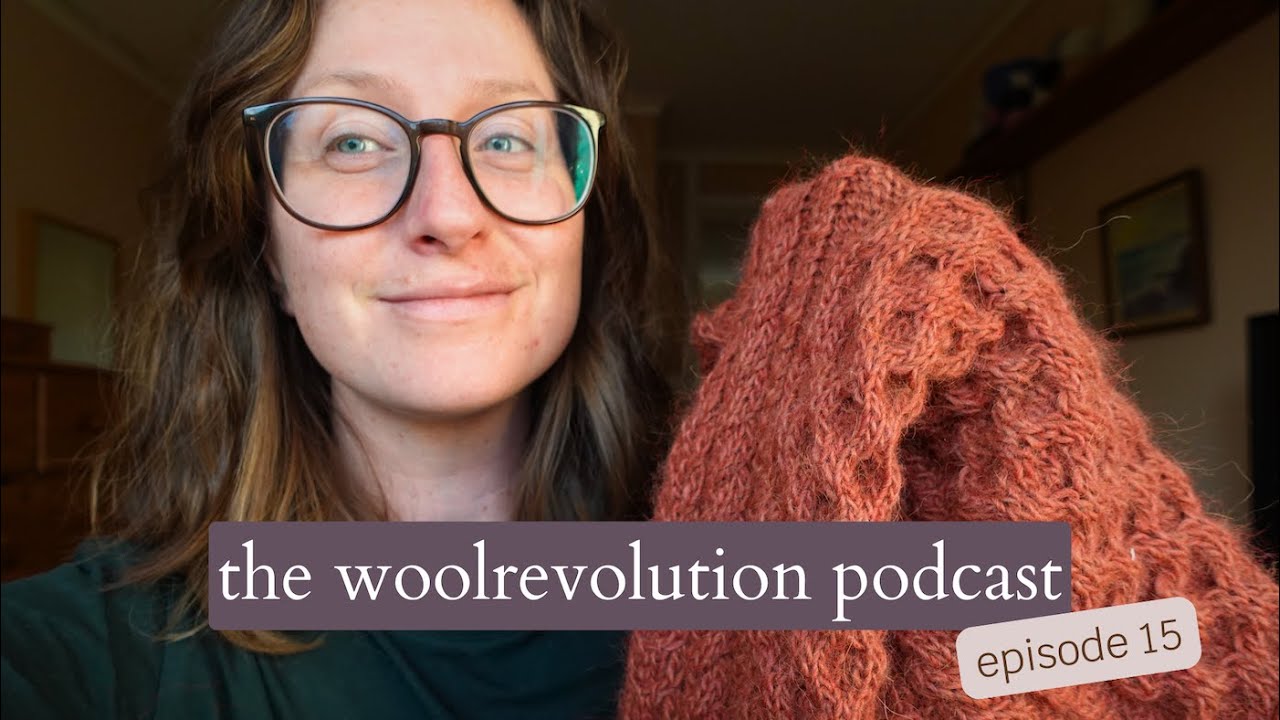 podcast ep 15 - fantastic wools and inspired knits