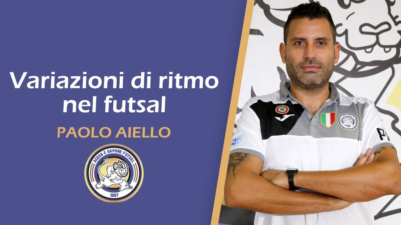 Prof. Paolo Aiello | Variazioni di ritmo  nel Futsal