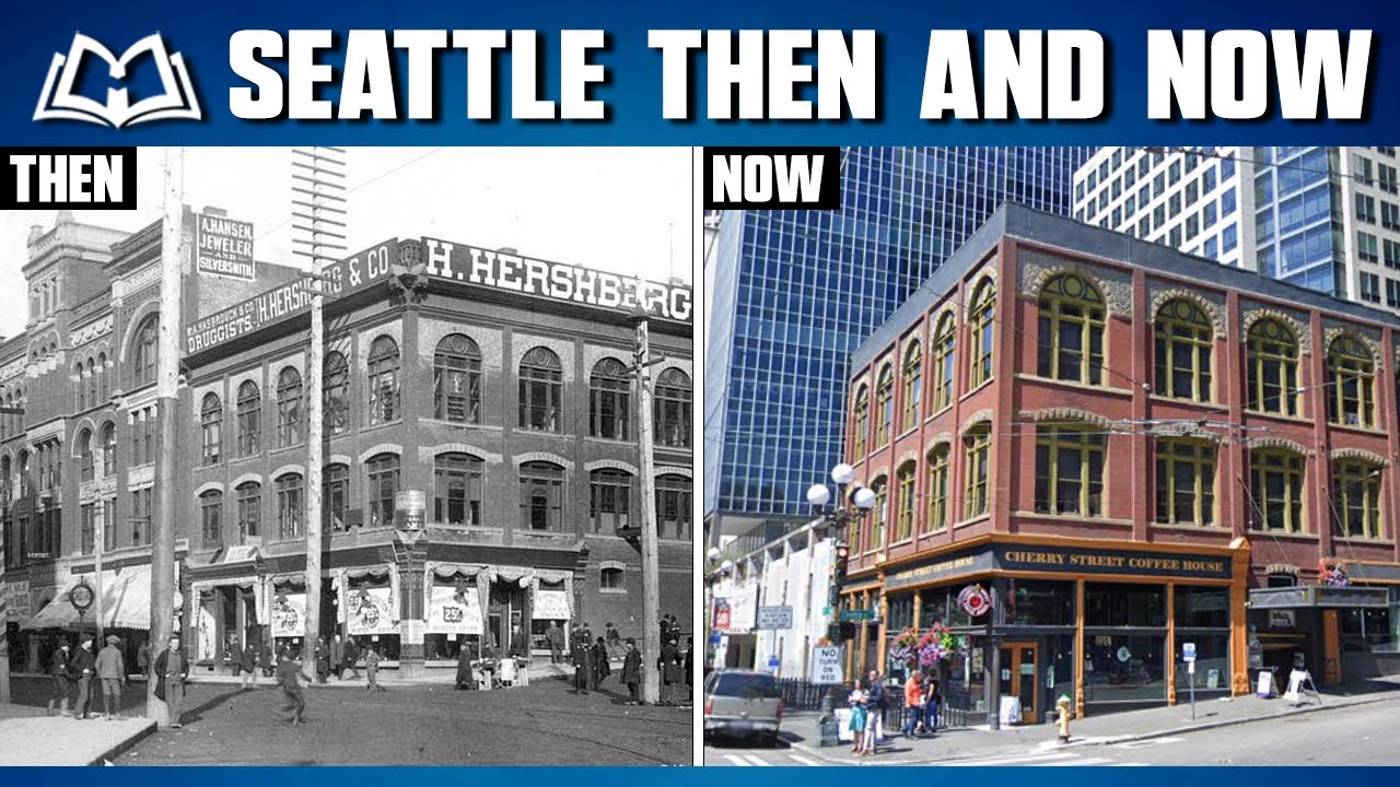 OLD SEATTLE THEN & NOW - Historical Photos Past vs. Present