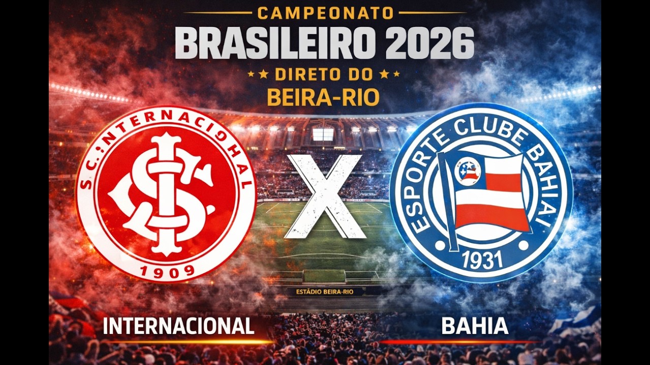 INTERNACIONAL X BAHIA - CAMPEONATO BRASILEIRO 2026