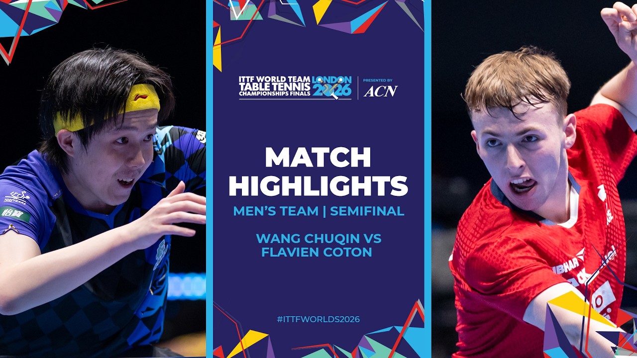 Wang Chuqin vs Flavien Coton | MT - SF | #ITTFWorlds2026