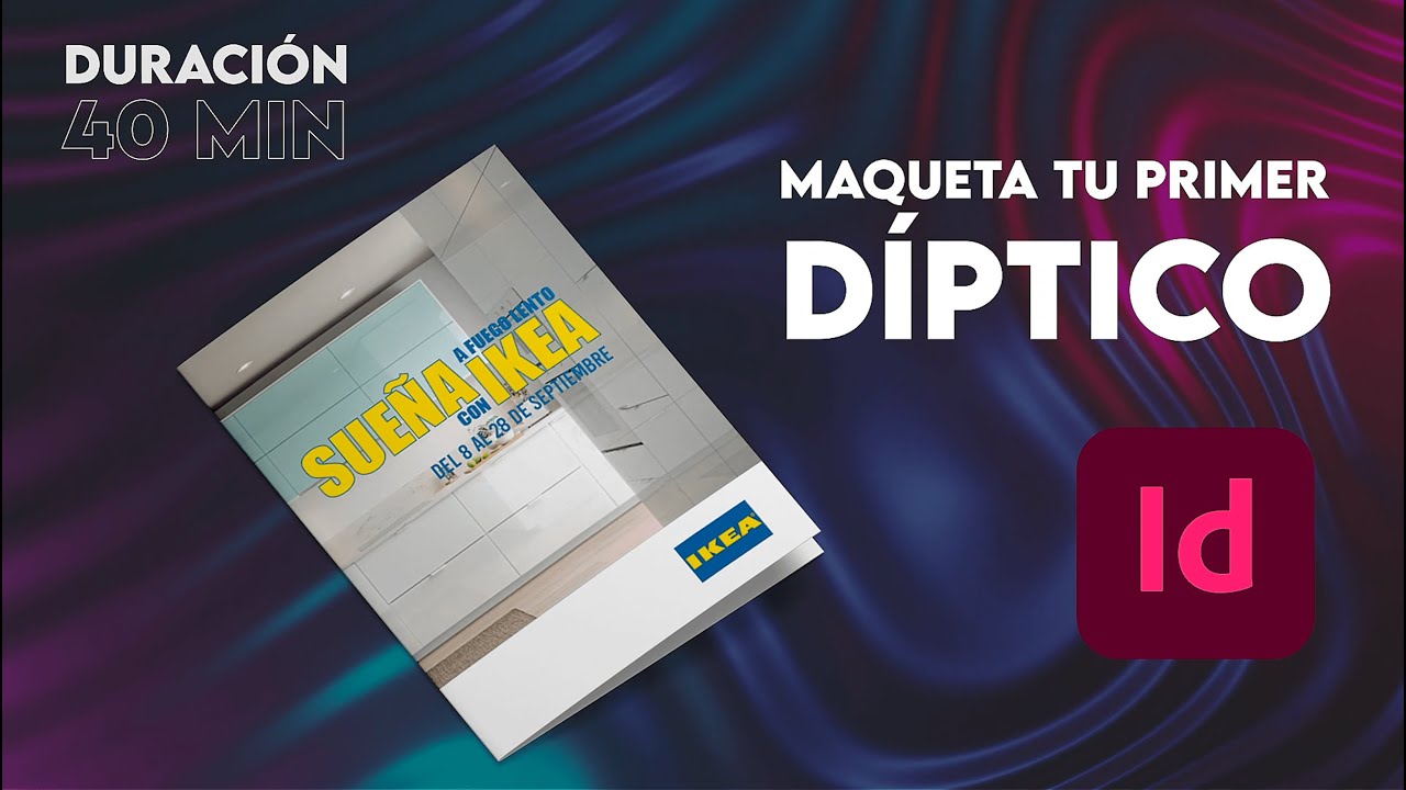 01 Aprende InDesign todo en uno (Diseña un díptico para IKEA con InDesign)