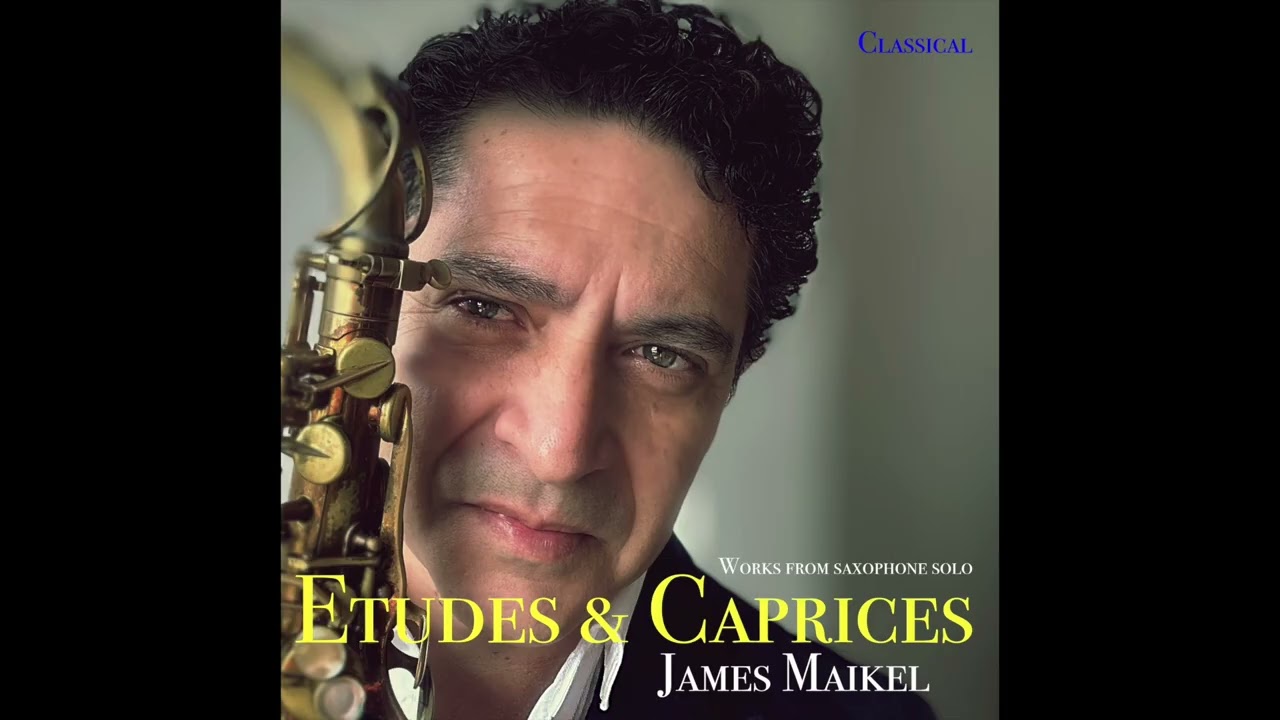 Etudes  & Caprices #classicalmusic #solosax #selmerparis #contemporary #jamesmaikel