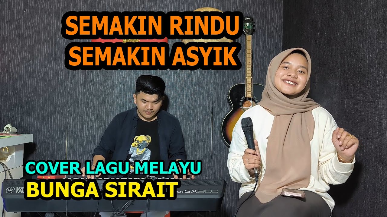Semakin Rindu Semakin Asyik Cover Lagu Melayu - Bunga Sirait @FikriAnshori19