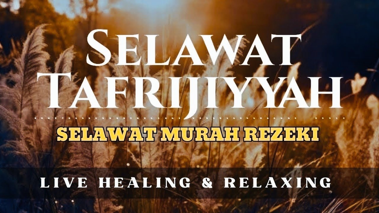Selawat Tafrijiyyah - Dimurahkan Rezeki Seluasnya, Selawat Merdu ( Healing & Relaxing )