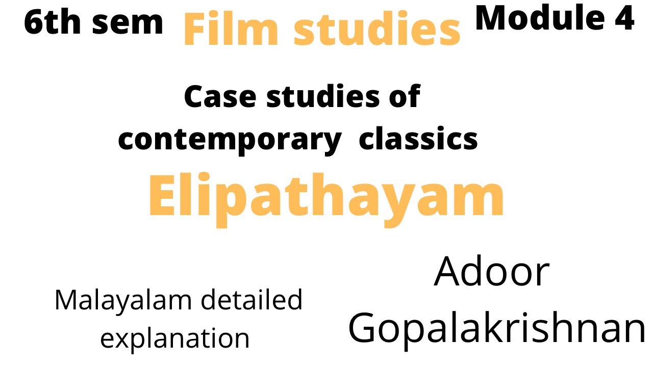 Elipathayam by Adoor gopalakrishnan summary Calicut university 6th sem film studies module 4