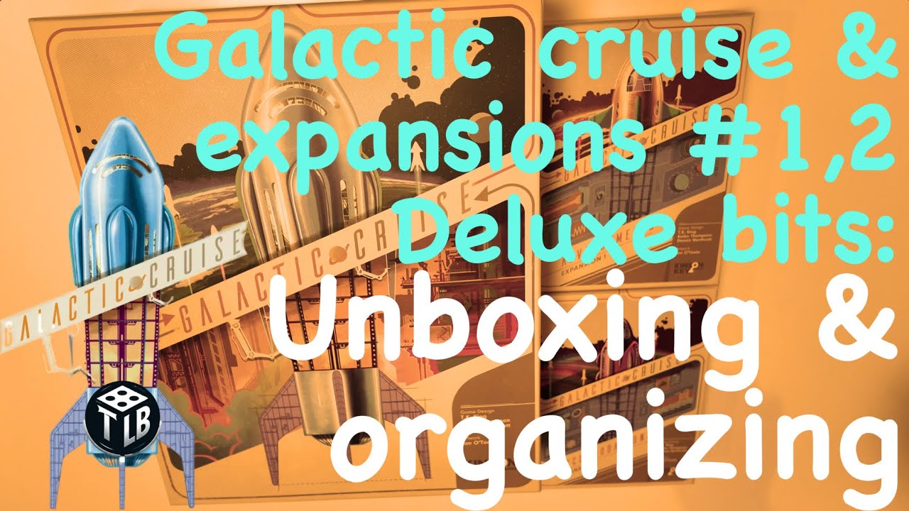 Galactic Cruise Kickstarter edition pledge level - Future CEO: Unboxing and organizing