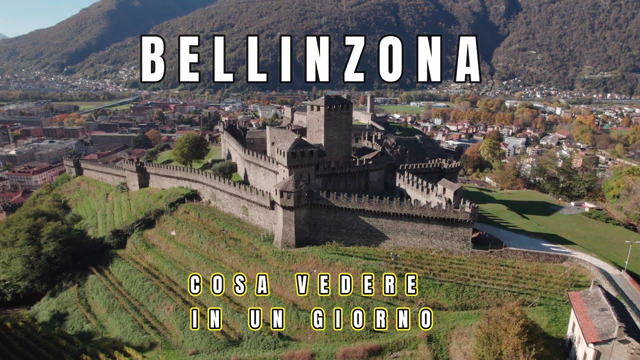 BELLINZONA - Svizzera Canton Ticino - Cosa vedere in un giorno