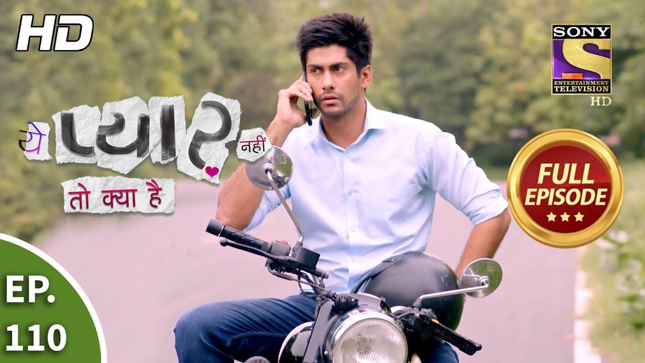 Yeh Pyaar Nahi Toh Kya Hai - Ep 110 - Full Episode - 17th August, 2018