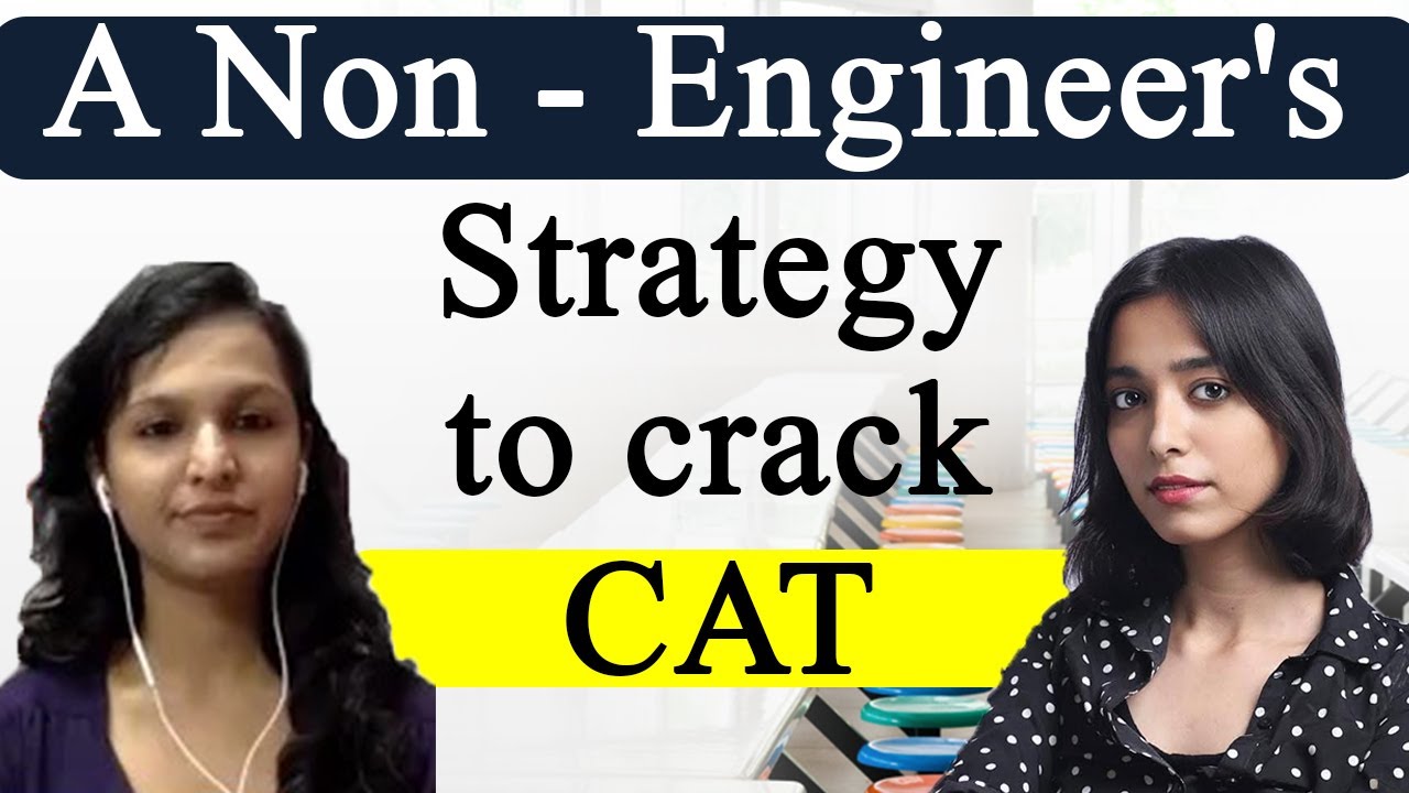 A Non - Engineer's Strategy to Crack CAT ft. Rituja