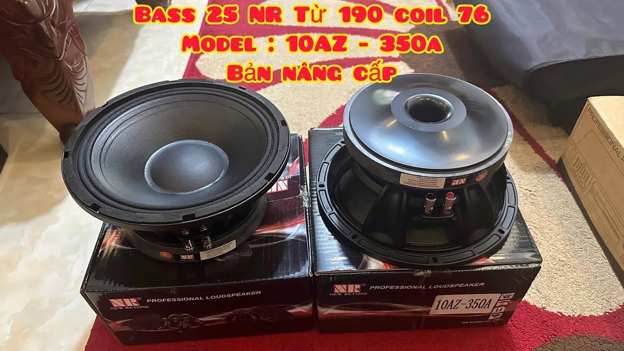 [HOT] Loa Bass 25 NR 10AZ - 350A | Từ 190 Coil 76 | Bản N&acirc;ng Cấp Qu&aacute; VIP | Gi&aacute; Rẻ | Zalo 0988885815