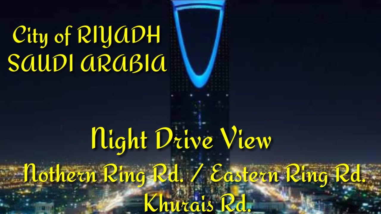City of Riyadh Saudi Arabia/Night Drive view