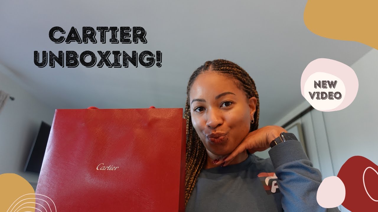 CARTIER UNBOXING!