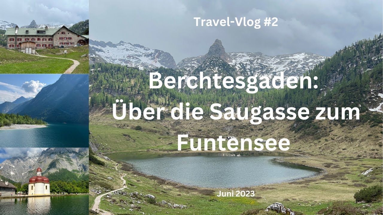 Berchtesgaden: Über die Saugasse zum Funtensee - Juni 2023 - Travel-Vlog #2