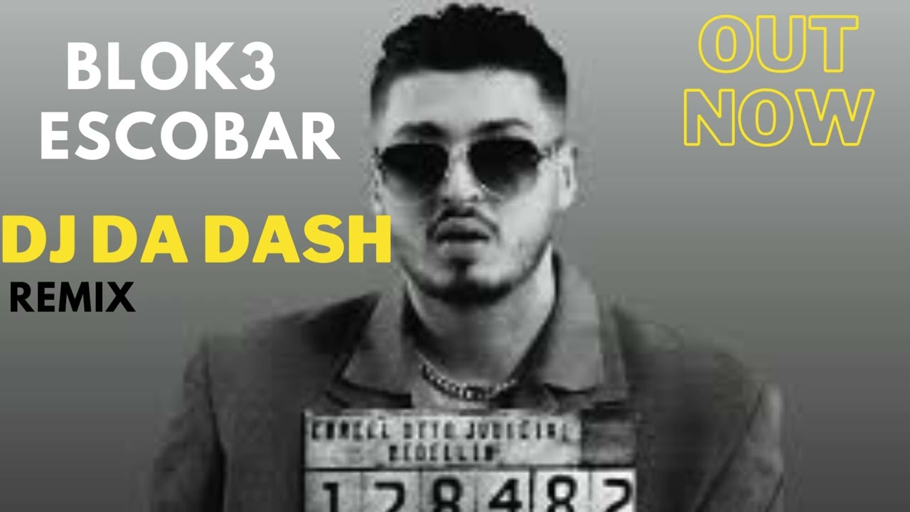 BLOK3 - ESCOBAR (DJ Da Dash Remix) 2025 