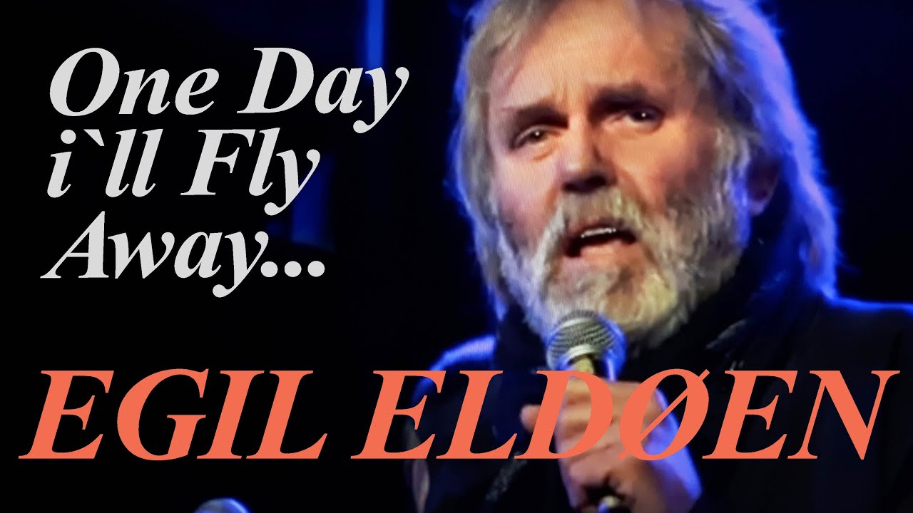 One Day I`ll Fly Away EGIL ELDØEN | VHO