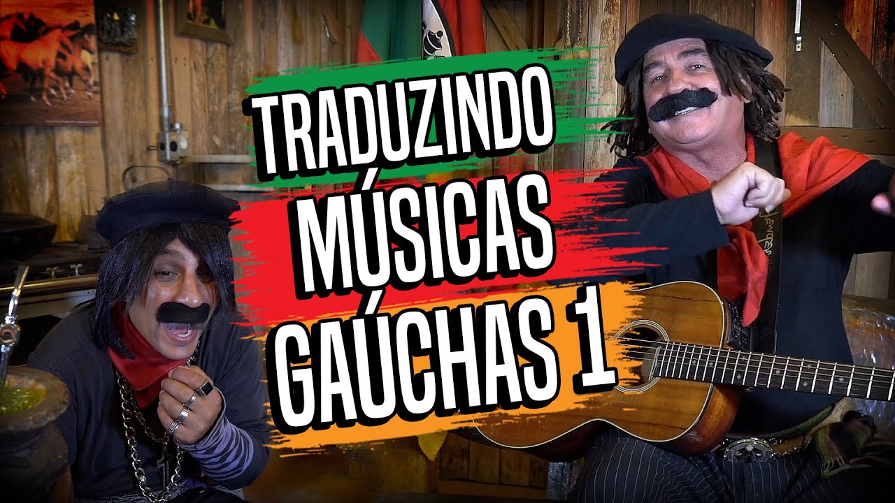 TRADUZINDO MÚSICAS GAÚCHAS 1