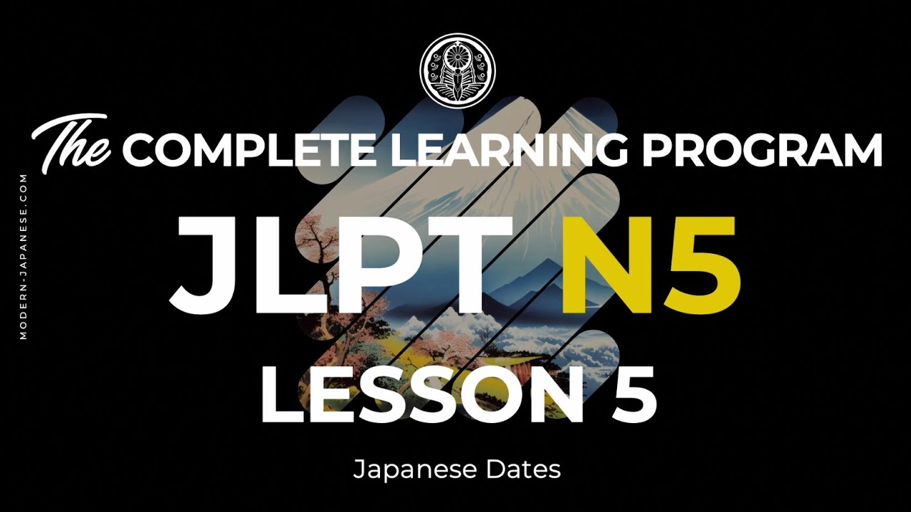 The Complete Learning Program for JLPT N5 - Lesson 5: Japanese Dates