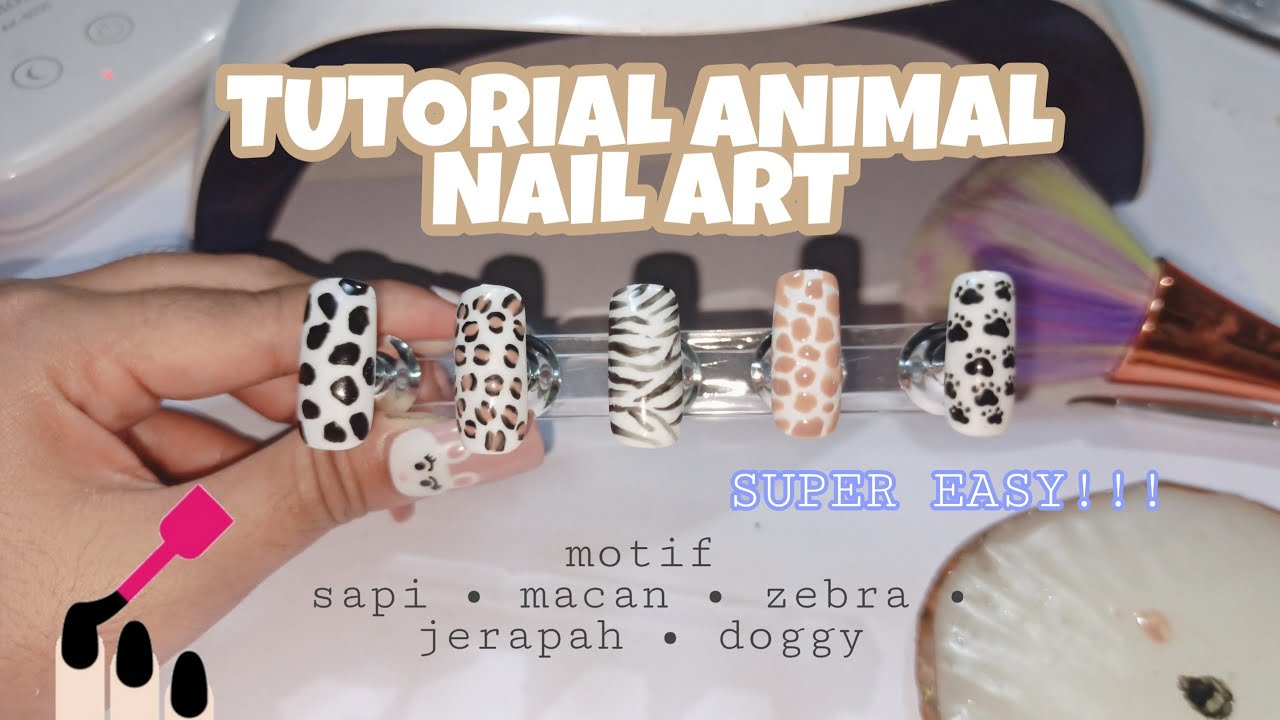 TUTORIAL ANIMAL NAIL ART || Sapi • Macan • Zebra • Zebra •Jerapah • Anjing