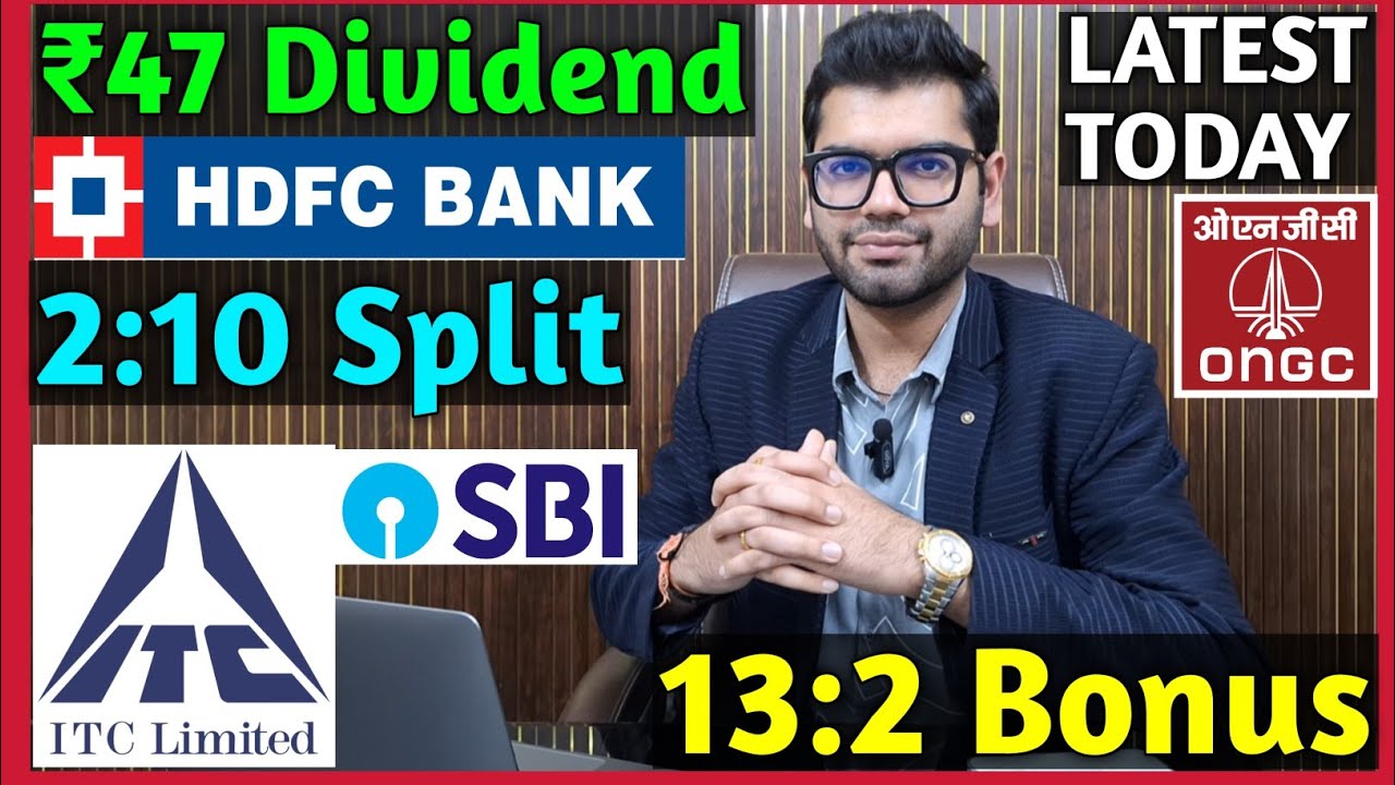 HDFC Bank, SBI Bank, ITC, ONGC Stocks Declared High Dividend, Bonus & Split