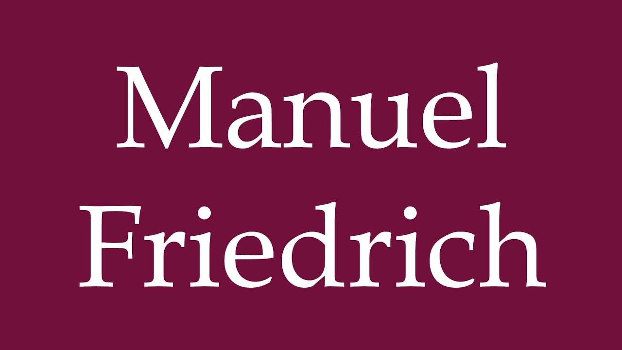 How to Pronounce ''Manuel Friedrich'' Correctly in German
