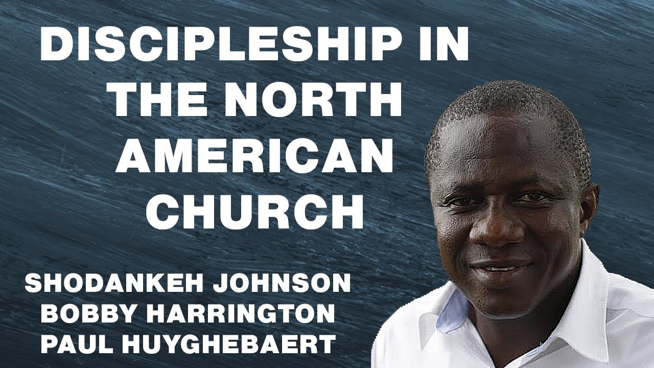 Discipleship Principles for North American Churches: Shodankeh Johnson