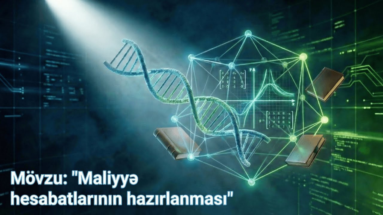 Maliyyə hesabatlarının hazırlanması xüsusiyyətləri və mərhələləri (Online dərs - 318)