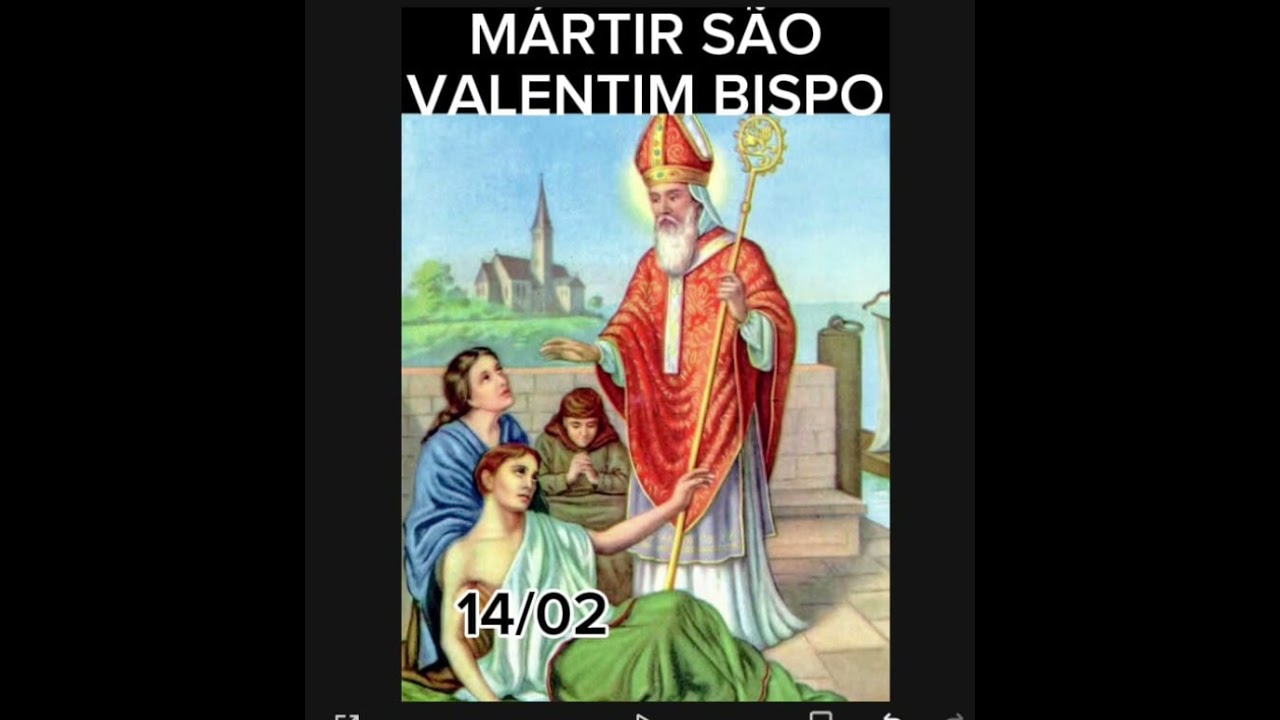 MARTIR SÃO VALENTIM BISPO[ ROMA] 14/02