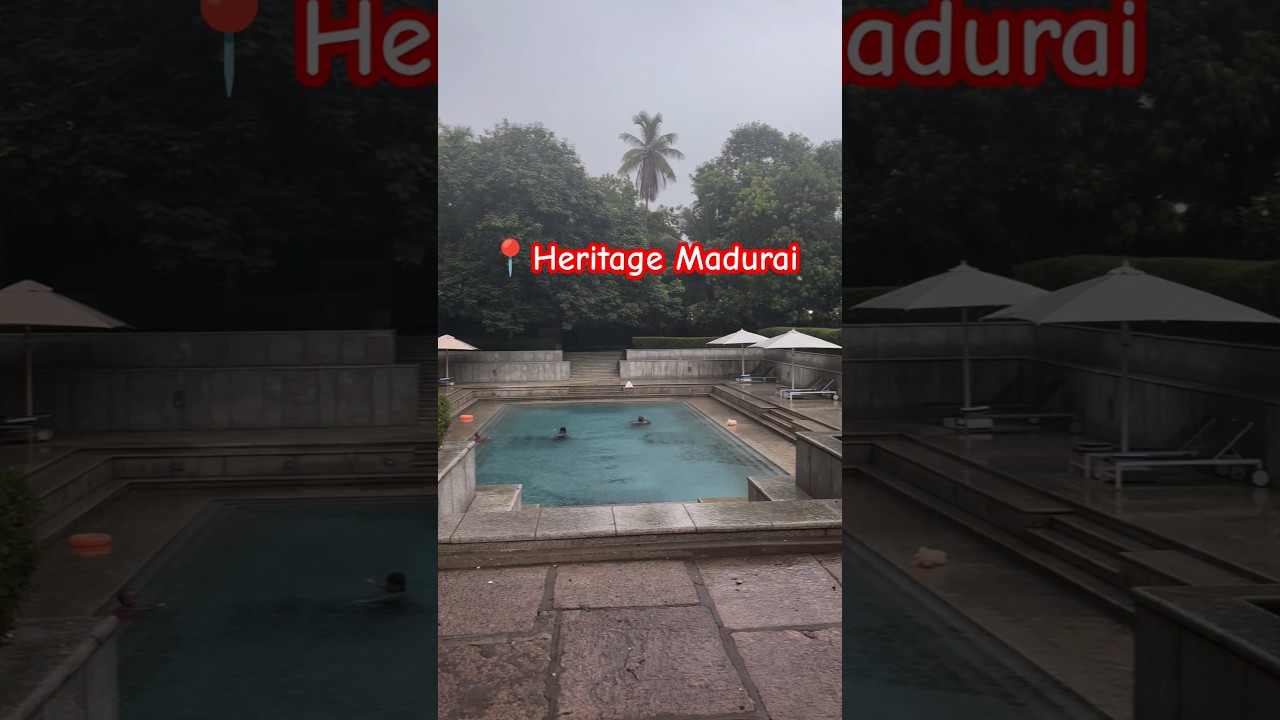 Heritage Madurai 🌧️ | Swimming Pool | Evening view