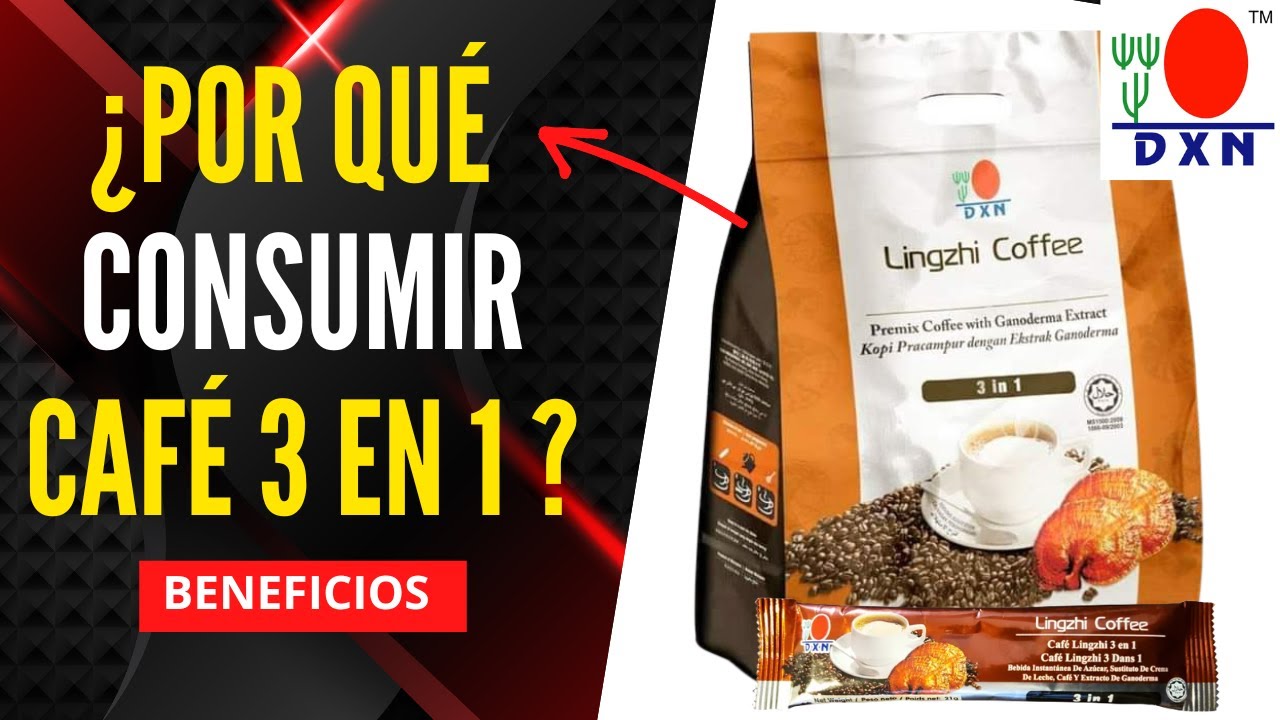 CAF&Eacute; Lingzhi 3 en 1 DXN☕TODOS los BENEFICIOS, QU&Eacute; ES🤔y Para que sirve y como tomarlo ? | 2026