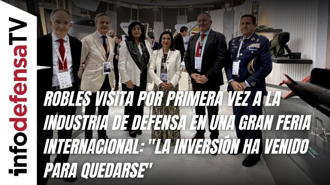 Robles visita por primera vez a la industria de defensa en una gran feria internacional