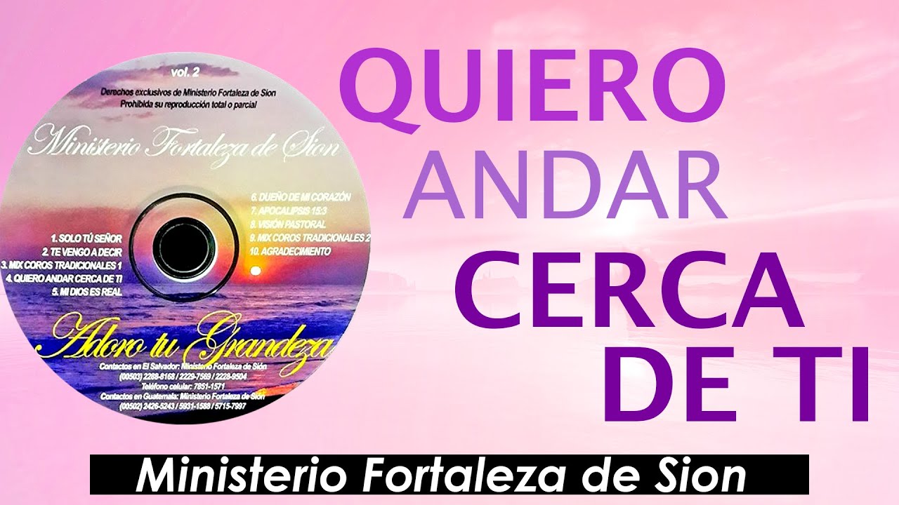 Quiero Andar cerca de ti - Ministerio Fortaleza de Sion