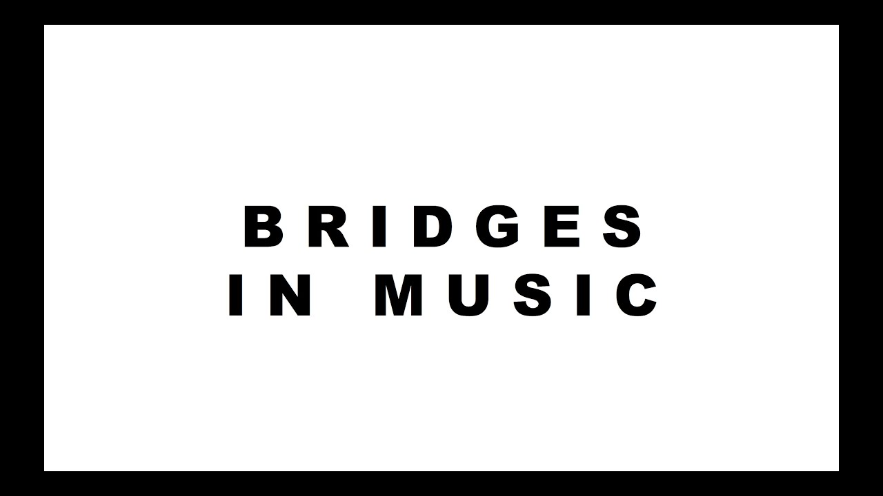 Bridges in Music Performance #1