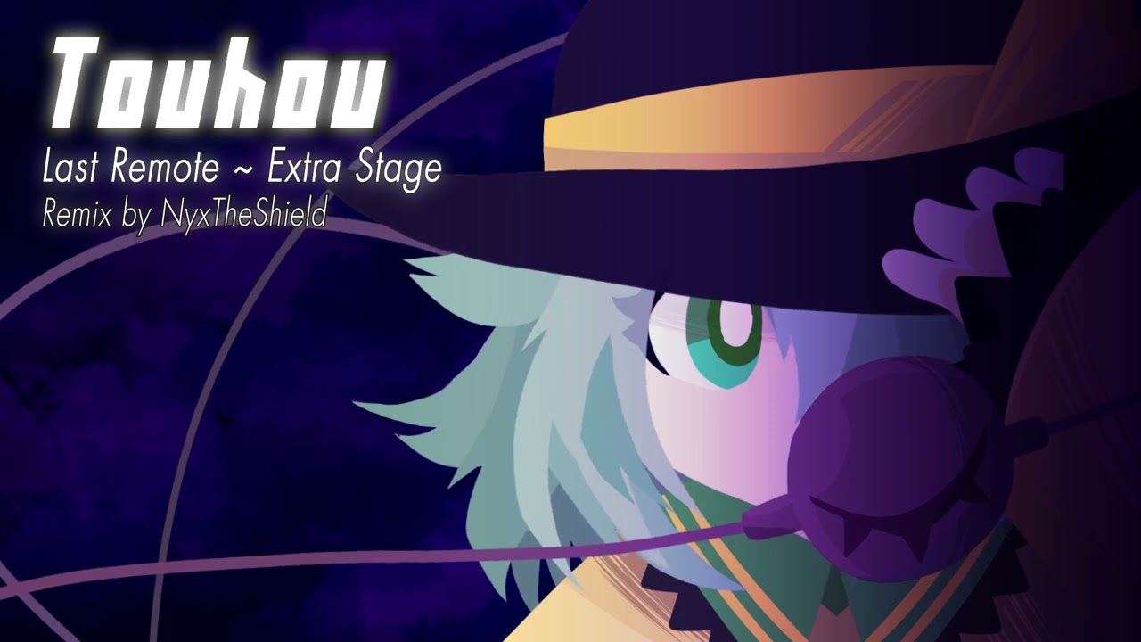 Touhou - Last Remote [Remix by NyxTheShield][Koishi's Extra Stage Theme]