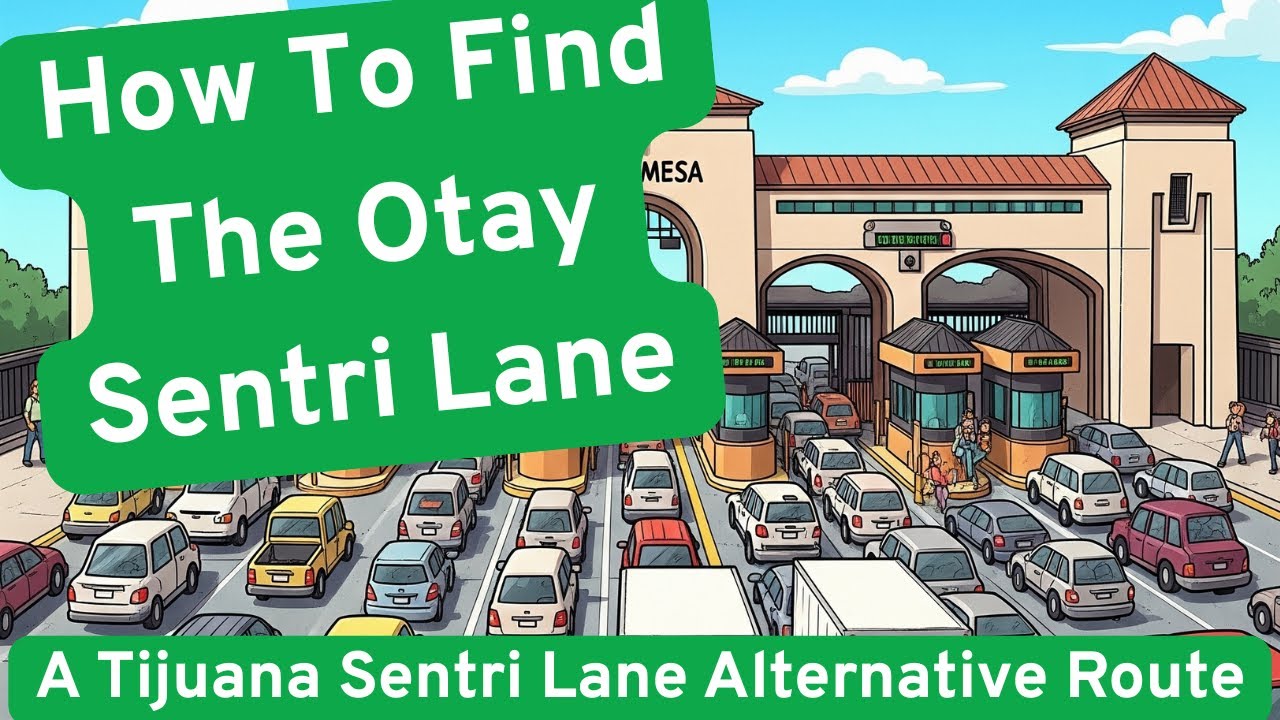 Схема проезда по Otay Sentri Lane — отличная альтернатива Tijuana Sentri Lane (обновлено в 2025 г...