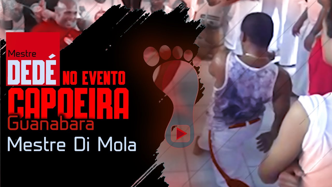 MESTRE DEDÉ NO EVENTO DO CAPOEIRA GUANABARA - MESTRE DI MOLA