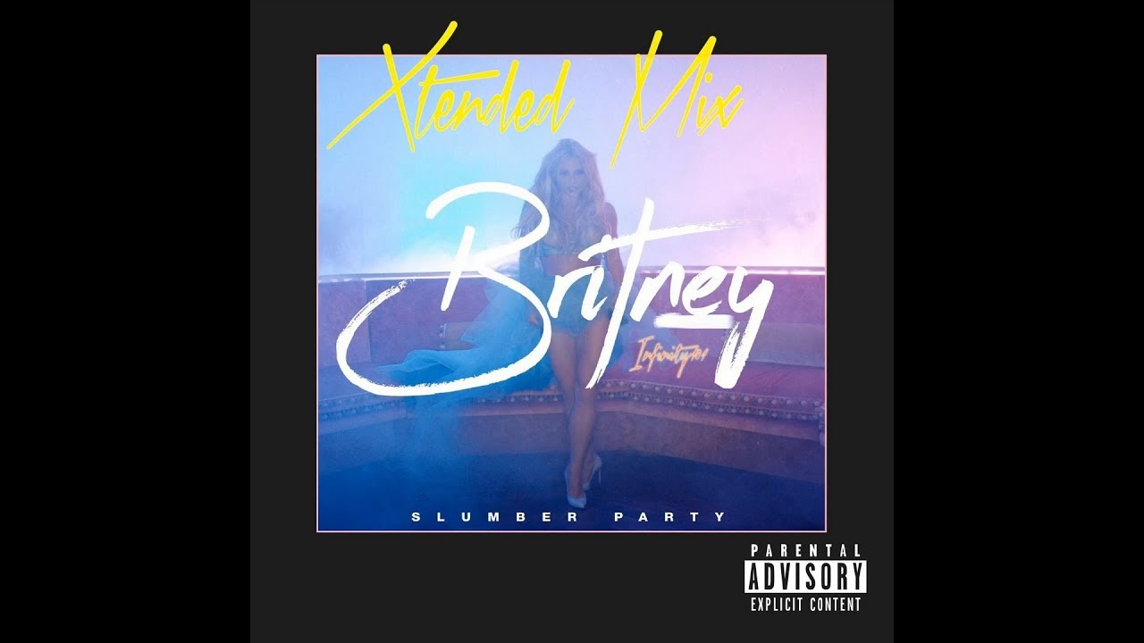 Britney Spears - Slumber Party (Infinity101 Extended Mix)