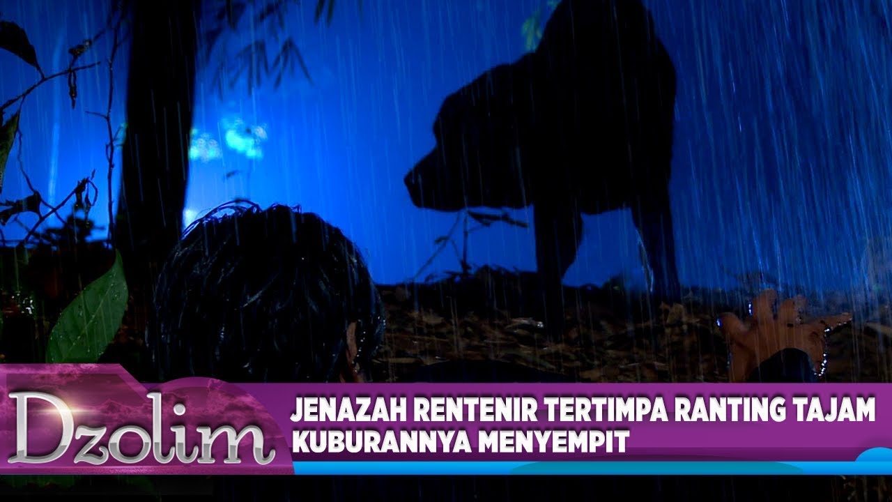 Jenazah Rentenir Dzolim Tertimpa Ranting Tajam, Kuburannya Menyempit - Dzolim Part 1 (16/8)
