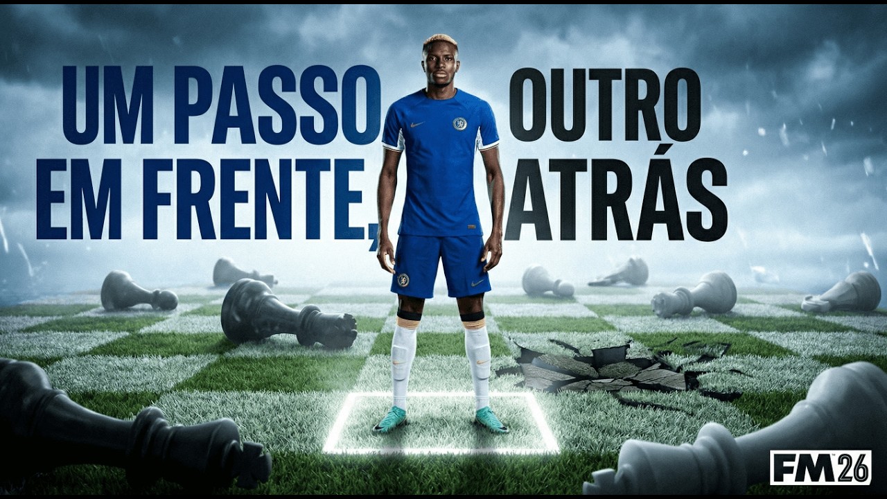 UM PASSO EM FRENTE, OUTRO ATRÁS | CHELSEA | EP.23 | FOOTBALL MANAGER 2026