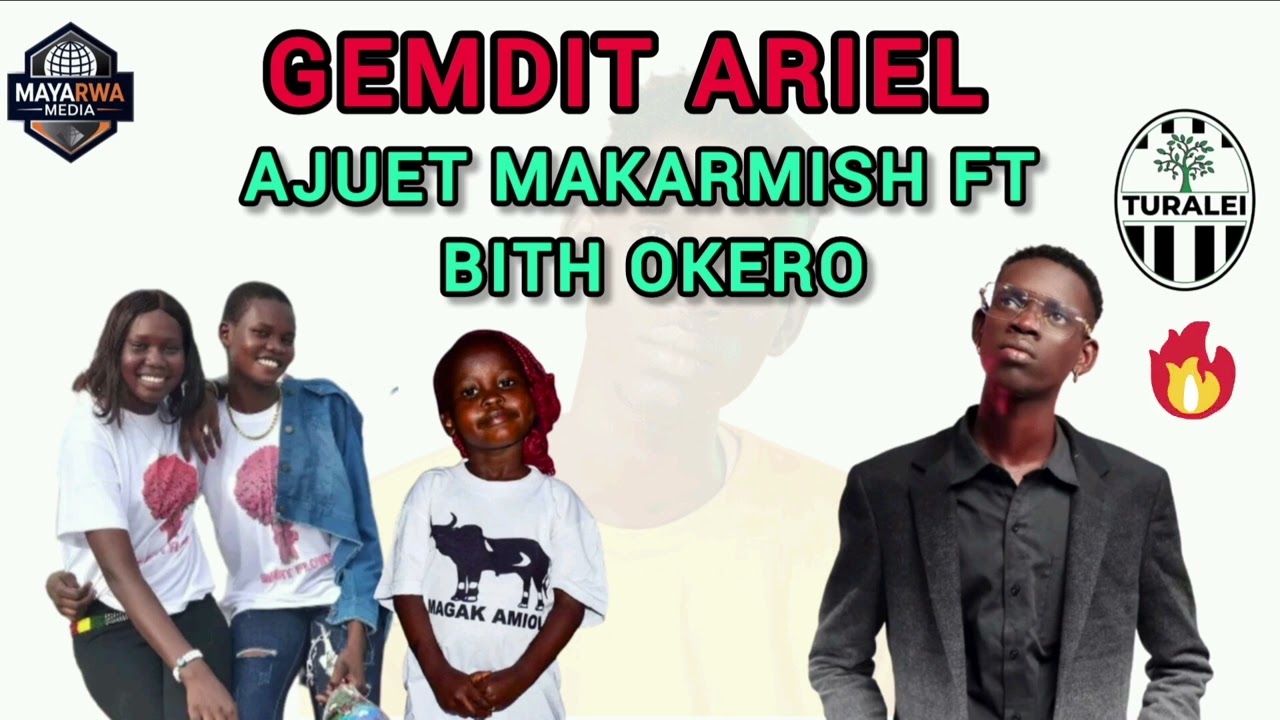 Gemdit Ariel by Ajuet Makarmish ft Bith Okero new song 🎶🎶❤️💯