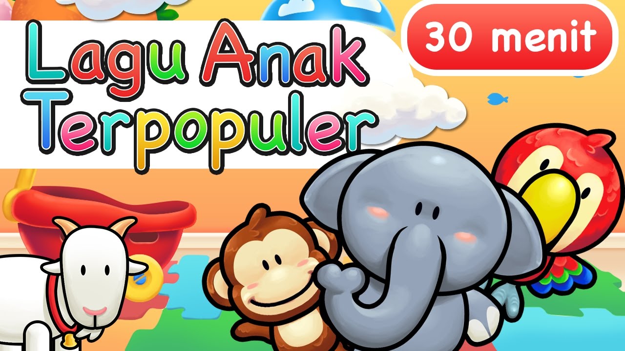 Lagu Anak Indonesia Terpopuler 30 Menit