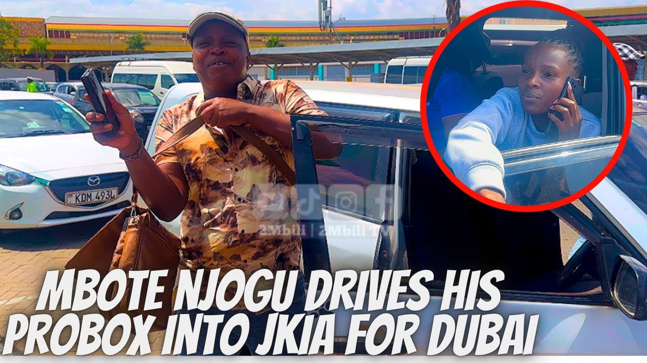 MBOTE NJOGU Arrives At JKIA in His PROBOX As He Leaves For DUBAI